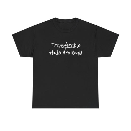 Transferable Skills Are Real! 2nd edition (black t-shirt)