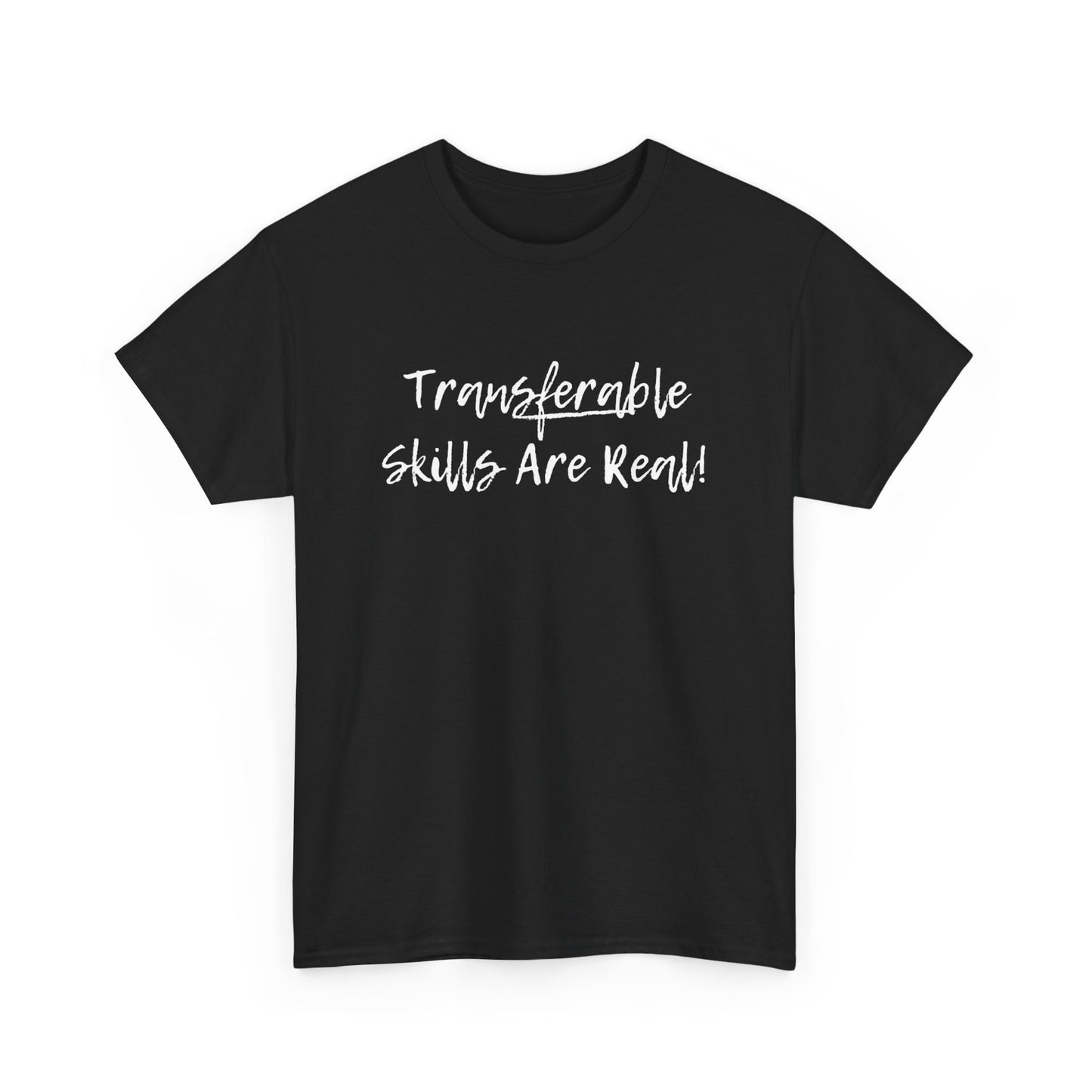 Transferable Skills Are Real! 2nd edition (black t-shirt)