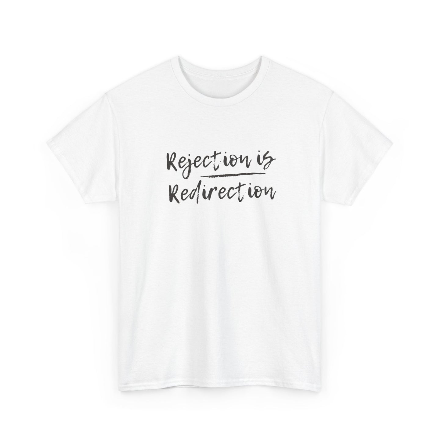 Rejection Redirection (white t-shirt)