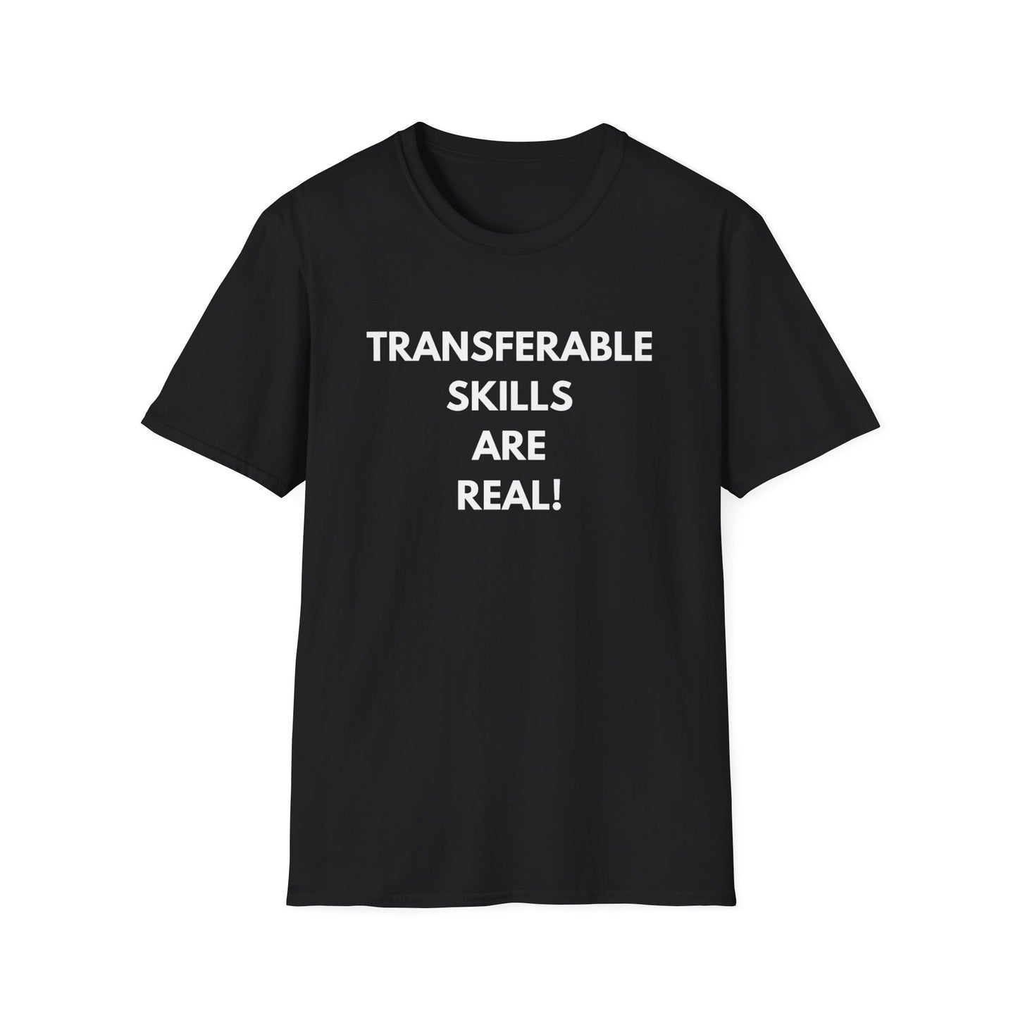 Transferable Skills Are Real! (black t-shirt)