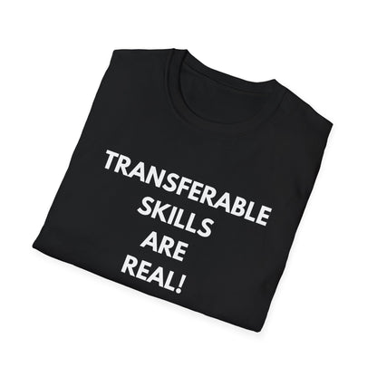 Transferable Skills Are Real! (black t-shirt)