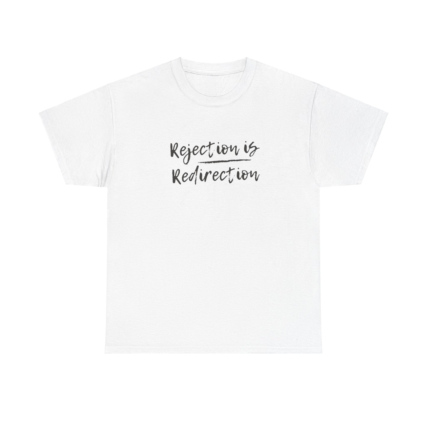 Rejection Redirection (white t-shirt)