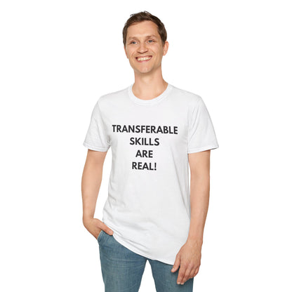 Transferable Skills Are Real! (white t-shirt)